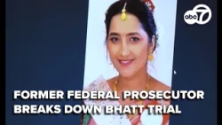 Former federal prosecutor breaks down the Naresh Bhatt murder trial