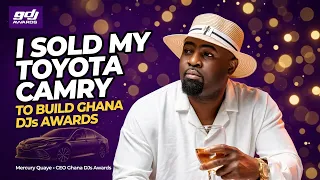 “I sold my Toyota Camry to start Ghana DJs Awards” — Mercury Quaye, CEO, Ghana DJs Awards