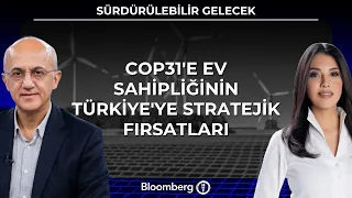 Sürdürülebilir Gelecek -  COP31'e Ev Sahipliğinin Türkiye'ye Stratejik Fırsatları | 25 Eylül 2026