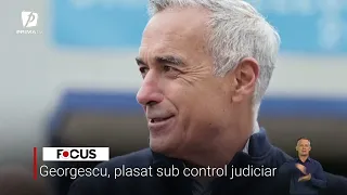 Focus 22 - September 22. Călin Georgescu, placed under judicial control
