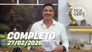 Fica com a Gente: Baby beef e batata recheada com requeijão e mais (27/02/26) | Completo