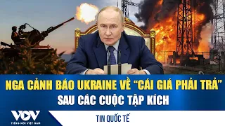 Russia warns Ukraine of "the price to pay" following attacks | VOV