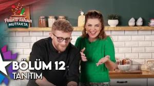 Pelin ve Tahsin Mutfakta | 12. Bölüm Tanıtım