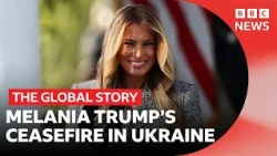 Inside Melania Trump's Ukraine ceasefire | The Global Story