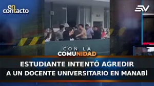 Estudiante intentó agredir a un docente universitario en manabí | En Contacto | Ecuavisa