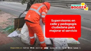 La UAESP refuerza vigilancia para cumplir horarios de recolección de basura | Hablemos Bogotá