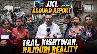 JKL Ground Report | Tral, Kishtwar & Rajouri Face Infrastructure and Rain Challenges