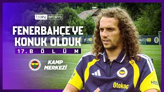 Camp Center | We Visited Fenerbahçe | Episode 17