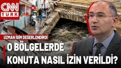 Adında "Dere" Olan Yerlere Konut Yapılmasına Nasıl İzin Verildi? 205 "Dere" İsmi Bize Ne Anlatıyor?