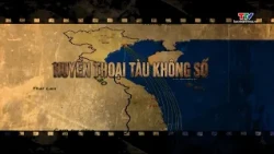 Documentary: Legend of the No-Number Ships | Thanh Hoa Television