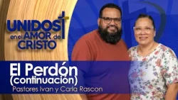 Unidos en El Amor de Cristo con Pastor Ivan y Carla Rascón 10-23-26