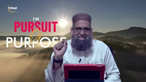 In Pursuit of Purpose | Moulana Sulaimaan Ravat | Ep09
