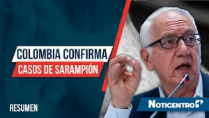 ALERTA: En Colombia se confirman tres casos de sarampión | Noticentro