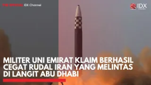 Militer Uni Emirat Klaim Berhasil Cegat Rudal Iran yang Melintas di Langit Abu Dhabi | IDXC UPDATE