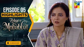 Zehar-e-Mohabbat - Episode 05 Highlights - Aug 2026 - [ Zoha Tauqeer & Omer Shahzad ] HUM TV