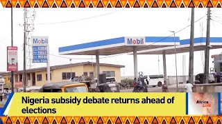 Nigeria subsidy debate returns ahead of elections