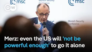 German Chancellor Merz tells security conference,  US is not powerful enough without NATO | DW News