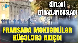 Fransanı etiraz dalğası bürüdü: Məktəblilər küçələrə axışdı - Oxlar "Əyilməz Fransa"ya yönəldi