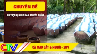 CA MAU: LAND AND PEOPLE 07/29/2026 | PRESERVING THE AUTHENTIC TASTE OF TRADITIONAL FISH SAUCE