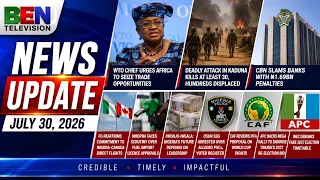 News Update | WTO Chief Urges Africa to Seize Trade Opportunities | Kaduna Attack | CBN Fines Banks