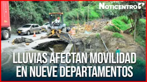 Nueve departamentos con cierres totales y parciales por fuerte temporada de lluvias | Noticentro