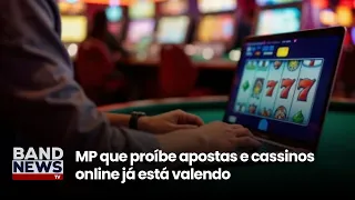 Provisional measure banning online betting and casinos is now in effect | BandNews TV