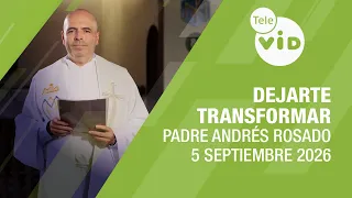 What prevents you from letting yourself be transformed by God?, September 5, 2026 🙏 Father Andrés...