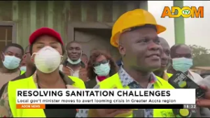Resolving Sanitation Challenges: Local gov't minister moves to avert looming crisis in Greater Accra