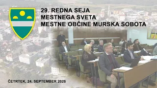 29. redna seja Mestnega sveta Mestne občine Murska Sobota, 24 9 2026