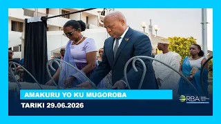 AMAKURU YO KU MUGOROBA || TARIKI 29 KAMENA 2026