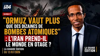 L'Iran prend-il le monde en otage ? Grande Édition du 12/07/2026