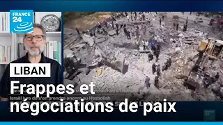 Sud du Liban : quel impact des frappes israéliennes sur les négociations de paix ? • FRANCE 24