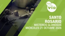ROSARY OCTOBER 21 GLORIOUS MYSTERIES