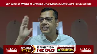 Yuri Alemao Warns of Growing Drug Menace, Says Goa’s Future at Risk
