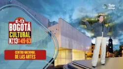National Center for the Arts: Stories, Art, and Secrets of Bogotá | BOGOTÁ CULTURAL