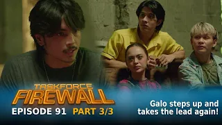 Taskforce Firewall: Galo steps up and takes the lead again! (Episode 91 - Part 3/3)
