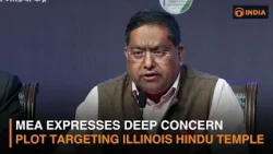 Security Risks: India Demands Thorough US Investigation into Plot Targeting Aurora Temple