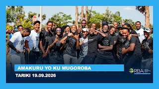 AMAKURU YO KU MUGOROBA || TARIKI 19.09.2026