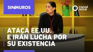 Sin muros - Ataca EE. UU. e Irán lucha por su existencia (03/03/2026)