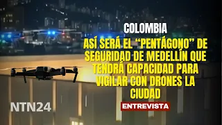 This Is What Medellín's Security "Pentagon" Will Be Like, Featuring Drone Surveillance Capabilities