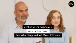 "Neither seen nor known": Isabelle Huppert and Marc Fitoussi talk to us about the film