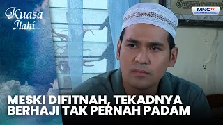 Meski Difitnah, Tekadnya Berhaji Tak Pernah Padam | HAJI GATOT | KUASA ILAHI