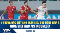 Football News 10/10: Special concept for the Southeast Asian Super Cup match between Vietnam vs. ...
