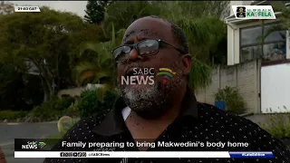 Family prepares to bring Makwedini's body home
