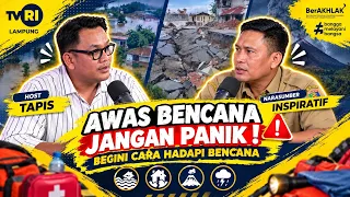 PODCAST TAPIS | JANGAN PANIK! BEGINI CARA HADAPI BENCANA