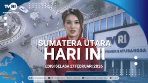 SUMATERA UTARA HARI INI [ 17 FEBRUARI 2026 ]