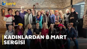 KADINLARDAN 8 MART SERGİSİ