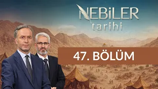 Hz. Muhammed (sas) ve Peygamberlik Öncesi - Nebiler Tarihi 47. Bölüm