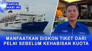 PELNI BIAK URGES PUBLIC TO USE TICKET DISCOUNTS BEFORE QUOTA RUNS OUT