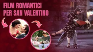 I film che ogni coppia dovrebbe vedere a San Valentino